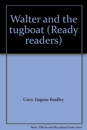 Walter and the tugboat (Ready readers) 1561447447 Book Cover