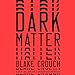 Dark Matter: A Novel