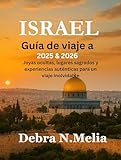 traduction viajar es vivir  Israel Guía de viaje 2025-2026: Joyas ocultas, lugares sagrados y experiencias auténticas para un viaje inolvidable