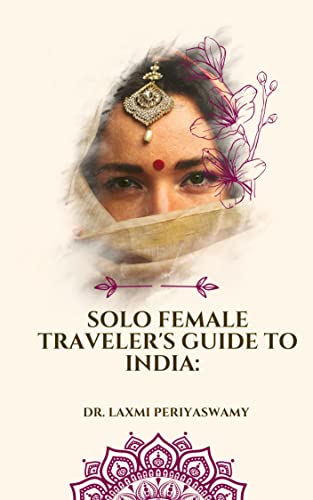 Solo Female Traveler's Guide to India