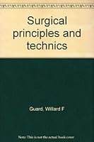 Surgical principles and technics B0007EIRT0 Book Cover
