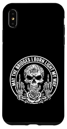 May The Bridges I Burn Light My Way Funny Goth Gothic Skull �X�}�z�P�[�X iPhone XS Max �p
