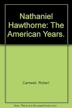 Hardcover Nathaniel Hawthorne: The American Years. Book