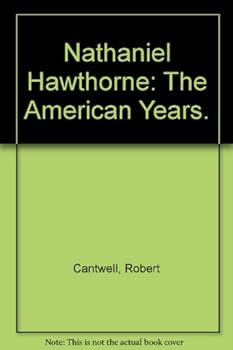 Hardcover Nathaniel Hawthorne: The American Years Book