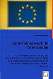 Sprachenerwerb in Grenznähe: Qualitative Untersuchung zur Motivation der Teilnahme an Polnisch- und Englischkursen Erwachsener an der Kreisvolkshochschule Uecker-Randow