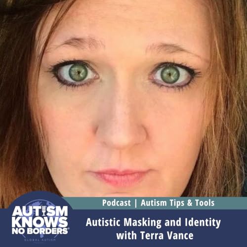 Autistic Masking and Identity, with Terra Vance | Autism Tips & Tools Podcast Por  arte de portada