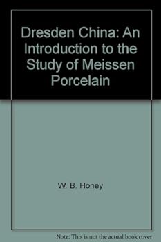 Hardcover Dresden China: An Introduction to the Study of Meissen Porcelain Book
