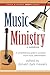 Music Ministry: A Guidebook (Smyth & Helwys Help! Books)
