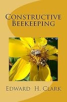 Constructive Beekeeping 1508829039 Book Cover