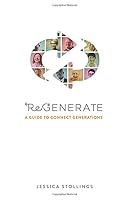 ReGenerate: A Guide to Connect Generations 1097513246 Book Cover