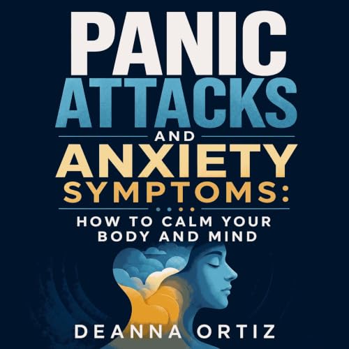 『Panic Attacks and Anxiety Symptoms: How to Calm Your Body and Mind』のカバーアート