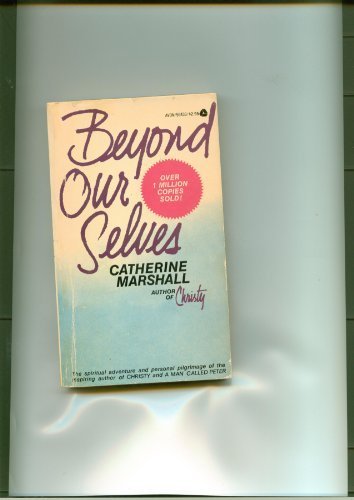 Beyond Our Selves by Catherine Marshall (1976-0... B01FIZLIKC Book Cover
