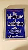 The Adventure of Leadership: An Unorthodox Business Guide by the Man Who Conquered the North Face