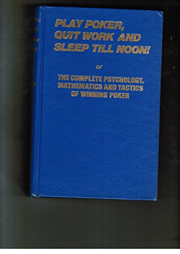Play Poker, Quit Work And Sleep till Noon! or T... B000IXK3II Book Cover