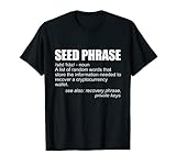 Dieses HODL zeigt Ihr Kryptowährungsdesign: Seed Phrase-Definition. Holen Sie sich dieses Design, wenn Sie Kryptowährung auf den Mond fahren und an die Blockchain-Technologie als Fiat-Währung glauben.