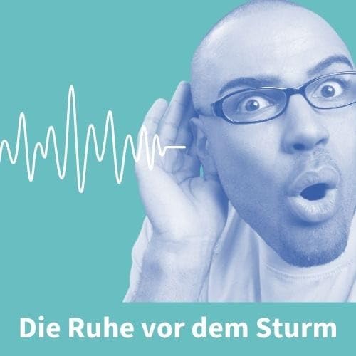 Die Ruhe vor dem Sturm