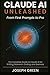CLAUDE AI UNLEASHED From First Prompts to Pro: The Complete Guide to Claude AI for Writing, Research, Coding, and Business (The Claude AI Mastery Series)