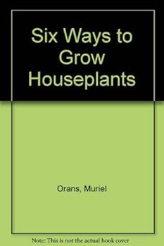 Six Ways to Grow House Plants