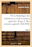 comice agricole 2019  De la Statistique des subsistances et des comices agricoles. Tome 2. Des comices agricole
