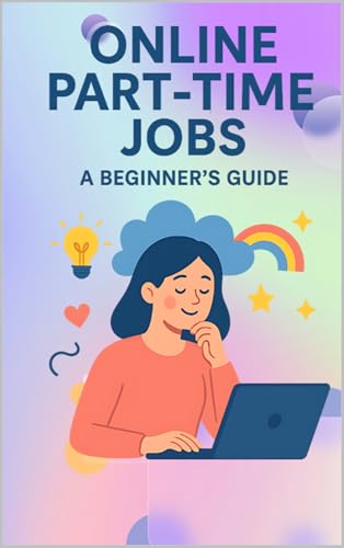 Online Part-Time Jobs – A Beginner’s Guide to Making Money Online