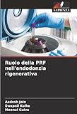  Ruolo della PRF nell\'endodonzia rigenerativa