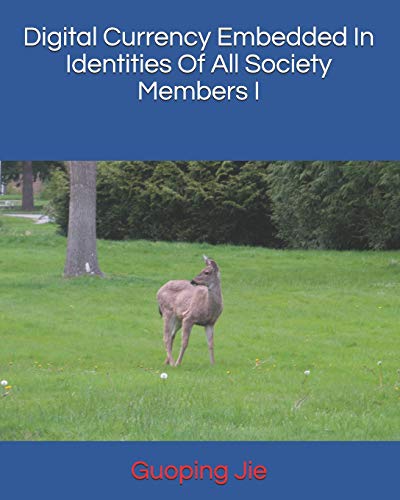 Digital Currency Embedded In Identities Of All Society Members I