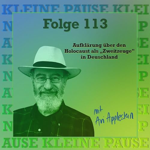 #113 mit Avi Applestein - Aufkl&auml;rung &uuml;ber den Holocaust als "Zweitzeuge" in Deutschland