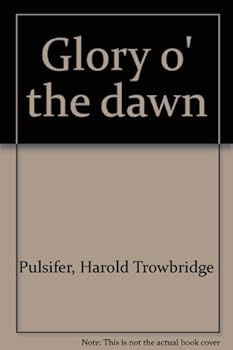 Hardcover "Glory o' the dawn" Book