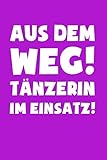 Tanzen: Tänzerin im Einsatz!: Notizbuch / Notizheft für Tänzer Frau Tanz A5 (6x9in) liniert mit Linien