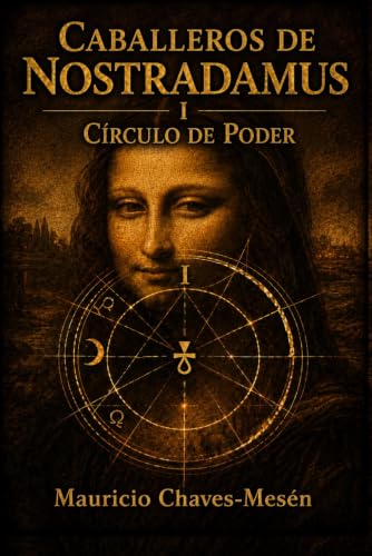 Caballeros de Nostradamus I. Círculo de Poder (La Saga del Conocimiento Prohibido) (Spanish Edition)