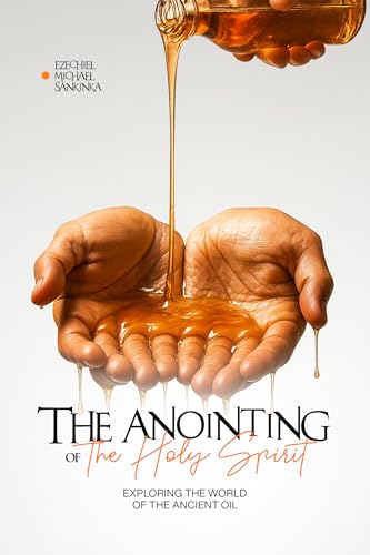 The anointing of the Holy Spirit: Exploring the world of