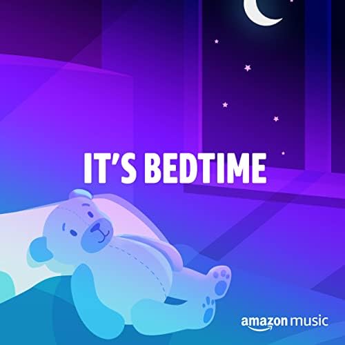 Play It's Bedtime Playlist on Amazon Music Unlimited