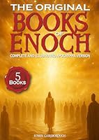 The Original Books of Enoch - Complete and Illustrated Apocrypha Version: Exploring the Five Most Enigmatic Scriptures of the Ethiopian Bible B0D9XTK9ZM Book Cover