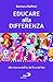Educare Alla Differenza. Alla Ricerca Dell'io, Del Tu E Del Noi - 3