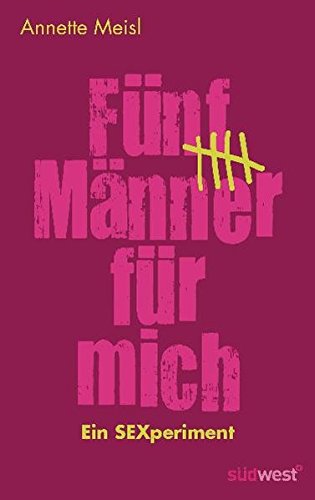 Fünf Männer für mich: Ein Sexperiment Fünf Männer für mich: Ein Sexperiment