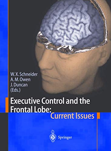 Executive Control and the Frontal Lobe: Current Issues view 2