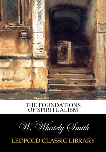 The foundations of spiritualism