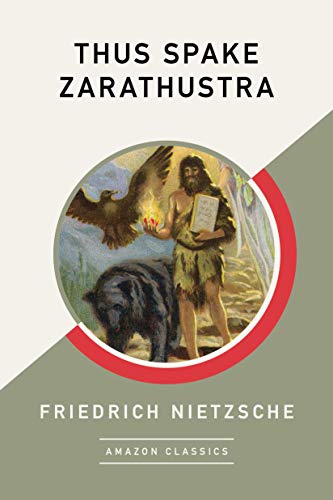Thus Spake Zarathustra (AmazonClassics Edition)