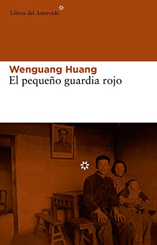 El pequeño guardia rojo: Unas memorias familiares (Libros del Asteroide nº 114)