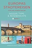 Europas Städtereisen für die Hosentasche: Insider Tipps & Reiseberichte | Band 1 - Nadine Breuer, Nicole Fichtner, Christin Kunze, Heike Adami, Katrin Köberle, Sabine Peavy, Tatjana Kopel, Petra Meier, Eva R. Lima, Silvia Ammerl 