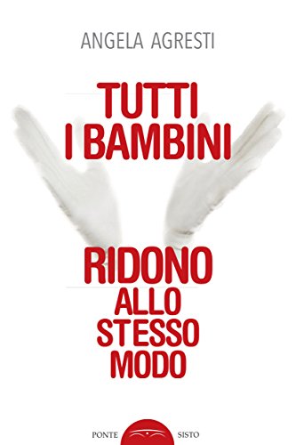 Tutti i bambini ridono allo stesso modo (Italian Edition)