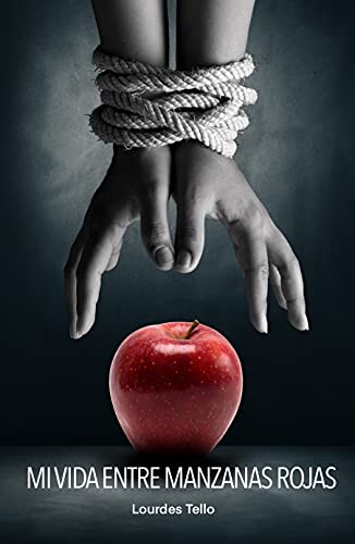 Mi vida entre manzanas rojas : Thriller de Suspense Psicológico y romántico que no olvidarás