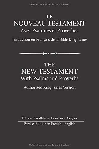  Le Nouveau Testament avec Psaumes et Proverbes: Édition Parallèle en Français - Anglais Livre eBook France
