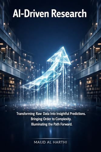 AI-Driven Research: The Manager’s Blueprint for Applying Artificial Intelligence to Data Synthesis, Qualitative Analysis, and Strategic Forecasting for ... Growth. (AI-Powered Manager Book 13)