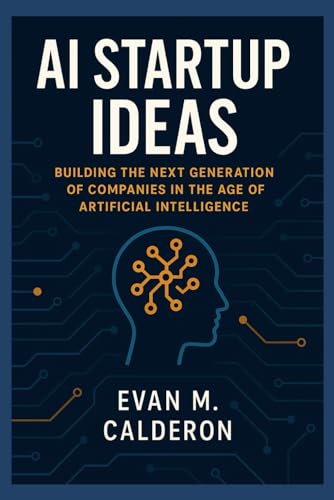 AI Startup Ideas: Building the Next Generation of Companies in