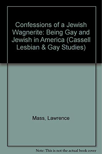 Confessions of a Jewish Wagnerite: Being Gay and Jewish in America