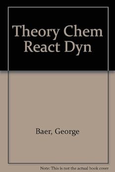 Hardcover Theory of Chemical Reaction Dynamics, Volume I Book