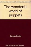 The wonderful world of puppets 0823800849 Book Cover