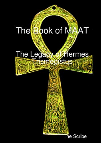 The Book of Maat- The Legacy of Hermes Trismegistus