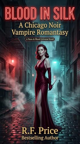 Blood in Silk: A Romantasy that has Vampires: Blood & Neon Universe - The Blood & Silk Vampire Romantasy Series Book 1 (Blood & Silk Romantasy that has Vampires Series) (English Edition)